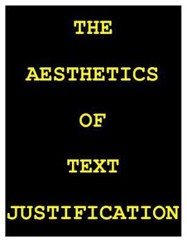 Paperback The Aesthetics of Text Justification Book