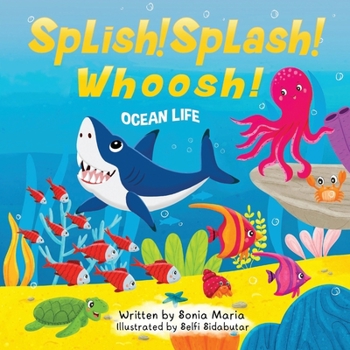 Paperback Splish! Splash! Whoosh!: Ocean Life Book