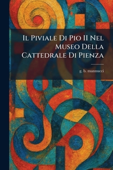 Paperback Il Piviale Di Pio II Nel Museo Della Cattedrale Di Pienza Book