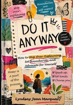 Paperback Do It Anyway: How to Stop Over-Explaining, Set Boundaries, and Advocate for Yourself Book