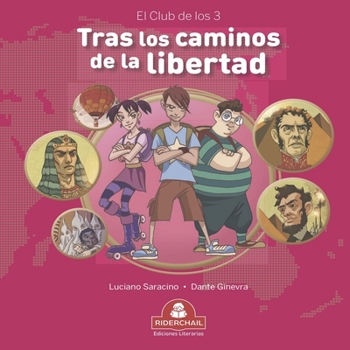 TRAS LOS CAMINOS DE LA LIBERTAD: el club de los 3 (Libros Infantiles Para los Mas Pequeños. Infancia y Niños de 2 A 12 Años III ( Riderchail)) - Book #7 of the LIBROS INFANTILES PARA LOS MAS PEQUEÑOS. INFANCIA Y NIÑOS DE 2 A 12 AÑOS III