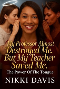 Paperback My Professor Almost Destroyed Me, But My Teacher Saved Me Book
