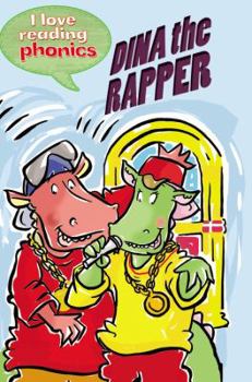 Paperback Dina the Rapper (I Love Reading Phonics Level 3) Book