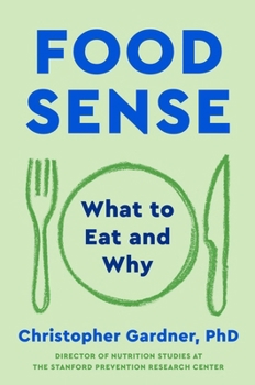 Food Sense: What to Eat and Why