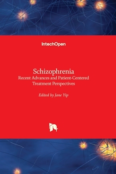 Hardcover Schizophrenia - Recent Advances and Patient-Centered Treatment Perspectives Book