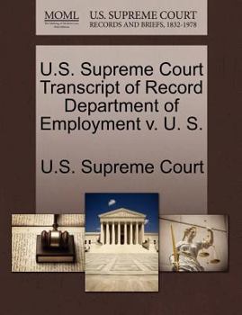 Paperback U.S. Supreme Court Transcript of Record Department of Employment V. U. S. Book