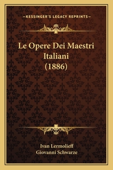 Paperback Le Opere Dei Maestri Italiani (1886) [Italian] Book