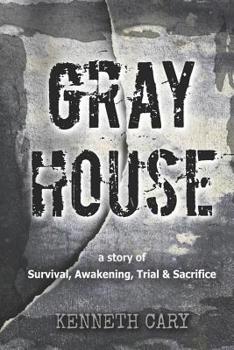 Paperback Gray House: Survival, Awkening, Trial & Sacrifice Book