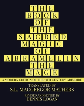 Paperback The Book of the Sacred Magic of Abramelin the Mage: A Modern Edition of the 15th Century Grimoire Book