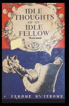 Paperback Idle Thoughts of an Idle Fellow Illustrated Book