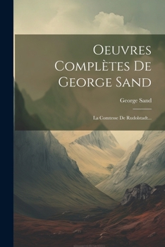 Paperback Oeuvres Complètes De George Sand: La Comtesse De Rudolstadt... [French] Book