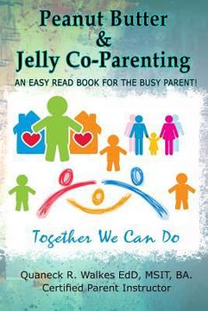 Paperback Peanut Butter & Jelly Co-Parenting: An Easy Read for the Busy Co-Parent! Book