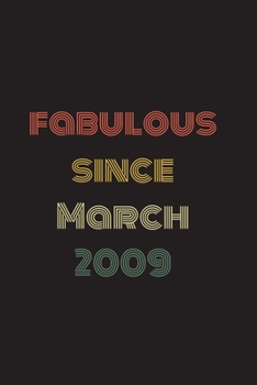 Fabulous Since March 2009: Blank Lined Birthday Notebook