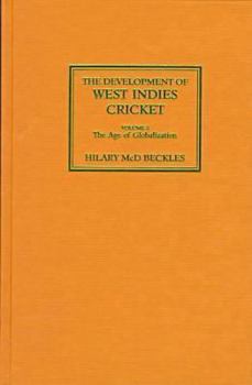 Paperback The Development of West Indies Cricket: Vol. 2 the Age of Globalization Book
