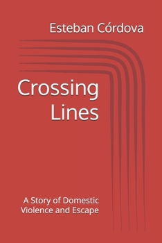 Paperback Crossing Lines: A Story of Domestic Violence and Escape Book