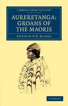Paperback Aureretanga: Groans of the Maoris Book