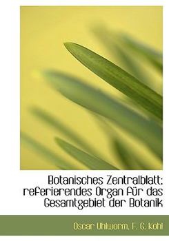 Hardcover Botanisches Zentralblatt; Referierendes Organ Fur Das Gesamtgebiet Der Botanik [German] Book