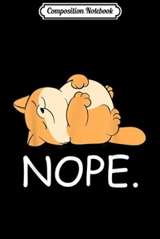 Composition Notebook: Nope Funny Lazy Cat - Nope Not Today Journal/Notebook Blank Lined Ruled 6x9 100 Pages