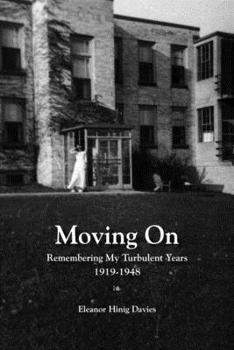 Paperback Moving On: Remembering My Turbulent Years, 1919-1948 Book