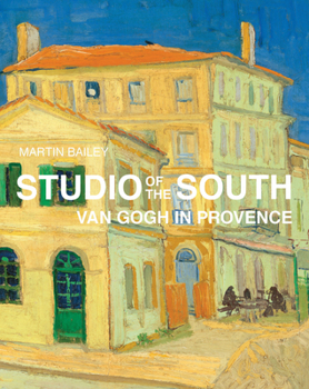 Hardcover Studio of the South: Van Gogh in Provence Book