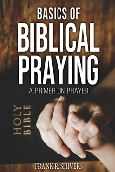 Paperback Basics of Biblical Praying Book