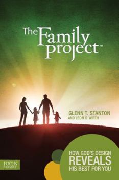 Paperback The Family Project: How God's Design Reveals His Best for You Book