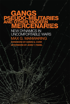 Paperback Gangs, Pseudo-Militaries, and Other Modern Mercenaries: New Dynamics in Uncomfortable Wars Volume 6 Book