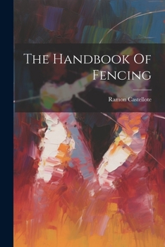 Paperback The Handbook Of Fencing Book