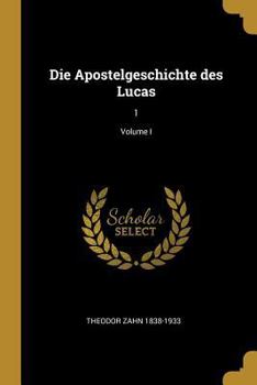 Paperback Die Apostelgeschichte des Lucas: 1; Volume I [German] Book