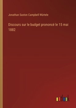 Paperback Discours sur le budget prononcé le 15 mai 1882 [French] Book