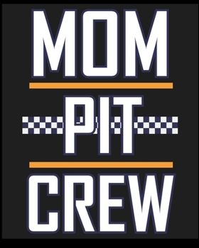 Paperback Mom Pit Crew: Lined Notebook, Composition Book, Diary, Journal, Doodling, Sketching, Notes, Gift for Birthday, Halloween, Christmas, Book