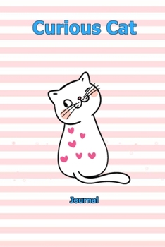 Curious Cat: Journal  6 x 9 inch With 120 Lined pages