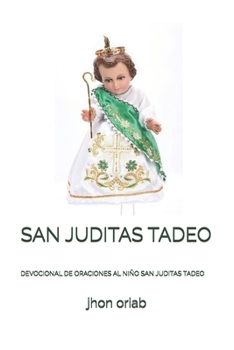 Paperback San Juditas Tadeo: Devocional de Oraciones Al Niño San Juditas Tadeo [Spanish] Book