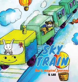 Hardcover Sky Train: Kai's Magical Journey Book