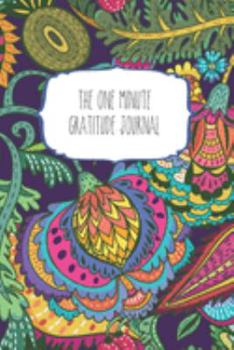 The One Minute Gratitude Journal: 120 Page 6"x9" Gratitude Journal | Daily thankfulness note book