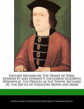 Paperback English Monarchs: The House of York, Edward IV and Edward V, Including Elizabeth Woodville, the Princes in the Tower, Richard III, the B Book