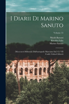 Paperback I Diarii Di Marino Sanuto: (Mccccxcvi-Mdxxxiii) Dall'autografo Marciano Ital. Cl. VII Codd. Cdxix-Cdlxxvii; Volume 55 [Italian] Book