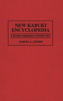 Hardcover New Kabuki Encyclopedia: A Revised Adaptation of Ukabuki Jiten Book