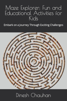Paperback Maze Explorer: Fun and Educational Activities for Kids: Embark on a Journey Through Exciting Challenges Book