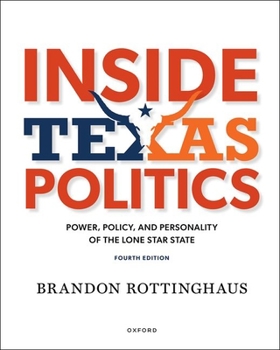 Paperback Inside Texas Politics: Power, Policy, and Personality in the Lone Star State Book