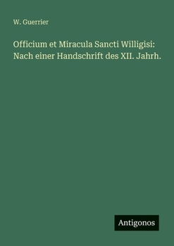 Paperback Officium et Miracula Sancti Willigisi: Nach einer Handschrift des XII. Jahrh. [German] Book