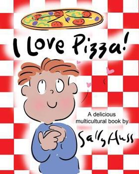 Paperback I Love Pizza!: (a Multicultural Children's Book) Book
