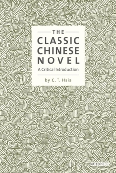 Hardcover The Classic Chinese Novel: A Critical Introduction Book