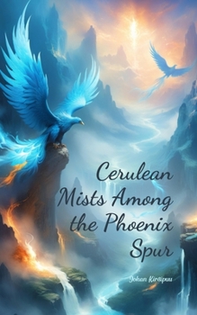Paperback Cerulean Mists Among the Phoenix Spur Book