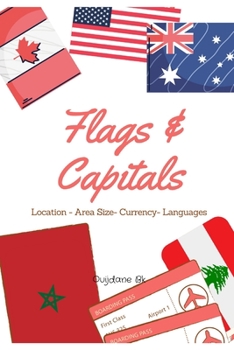 Paperback Flags & Capitals: Location - Area Size- Currency- Languages.. Book