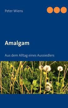 Paperback Amalgam: Aus dem Alltag eines Aussiedlers [German] Book