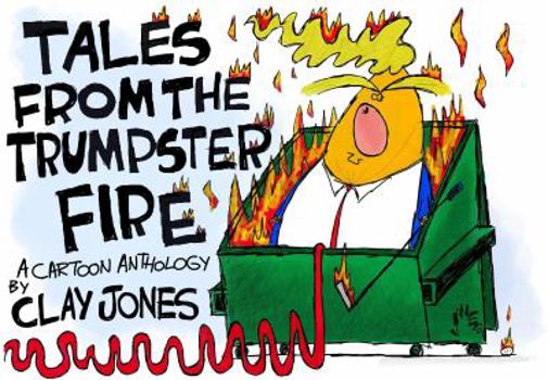 Paperback Tales From The Trumpster Fire: A Cartoon Anthology Book