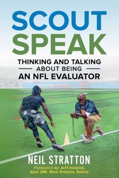 Paperback Scout Speak: Thinking & Talking About Being an NFL Evaluator Book