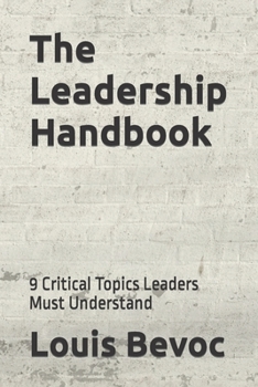 Paperback The Leadership Handbook: 9 Critical Topics Leaders Must Understand Book
