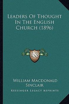 Paperback Leaders Of Thought In The English Church (1896) Book